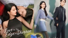 EP. 11 💕 LOVE IN THE EDGE OF DIVORCE 💕(2025) (C-drama) >>Ryan Ren & Li Xing Yao<<