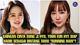 SAINGAN CINTA SEGITIGA SONG JI HYO, YOON EUN HYE SIAP HADIR SEBAGAI BINTANG TAMU "RUNNING MAN"!