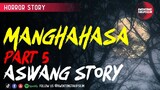 Manghahasa 5 Awang Story - Pinoy Tagalog Horror Story