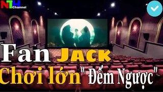 FAN JACK Chơi Lớn Countdown ĐẾM NGƯỢC MV Hoa Hải Đường Ra Mắt | Tại Rạp Chiếu Phim Khủng GALAXY