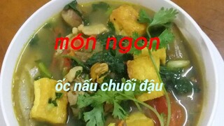 Cách nấu món ốc chuối đậu ngon khó cưỡng