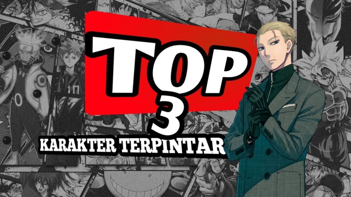 TOP 3 KARAKTER ANIME TERPINTAR!!