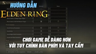 HƯỚNG DẪN ELDEN RING: ĐỔI NÚT TRÊN BÀN PHÍM VÀ TAY CẦM ĐỂ CHƠI GAME DỄ DÀNG HƠN