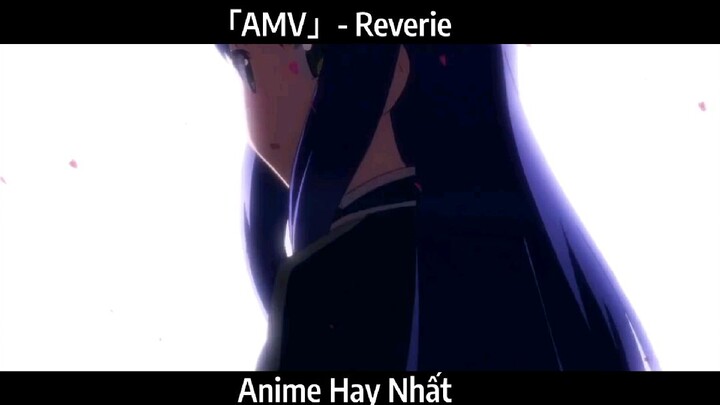 「AMV」- Reverie Hay Nhất