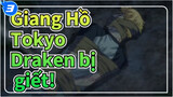 [Băng đảng Tokyo Manji] Draken bị giết!_3