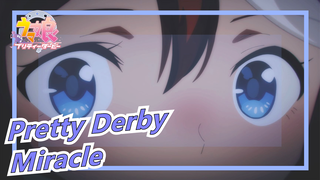 [Pretty Derby] Miracle / FILM IC / DRAMA