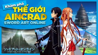 Khám Phá Thế Giới Aincrad Những Điều Thú Vị Có Thế Bạn Chưa Biết? Thế Giới Trong Sword Art Online #3