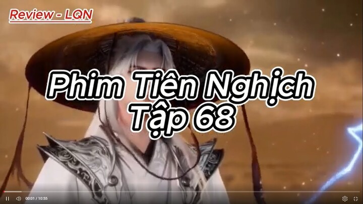 Tiên Nghịch - Tập 68 Review