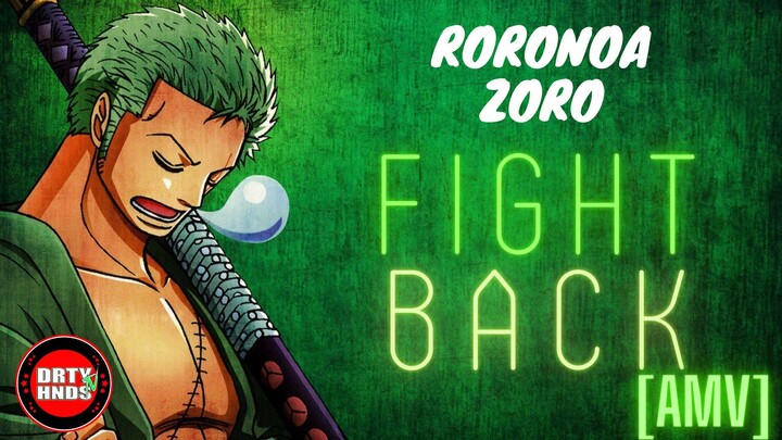 Roronoa Zoro - Fight Back [AMV]