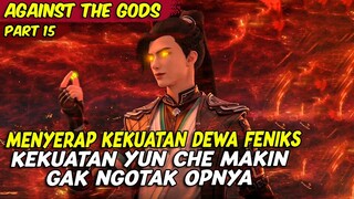 EPISODE 15 | AGAINST THE GOD | KEKUATAN DEWA FENIKS BERHASIL DI KUASAI