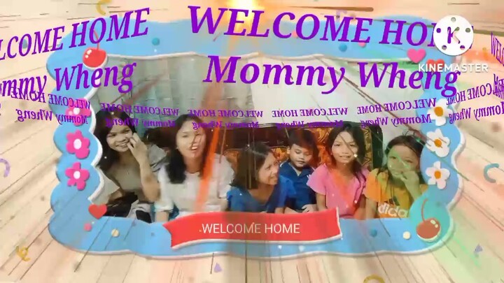 welcome home mommy wheng