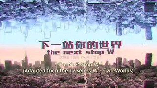 next stop your world ep3 (eng sub)