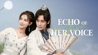 🇨🇳EP 24 | Echo of Her Voice (2024)[EngSub]