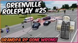 Grandpa Roleplay GONE WRONG! || Greenville Roleplay #25 || Greenville ROBLOX