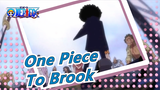 [One Piece / Sad / Brook] To Brook, The Most Gentle Man in the World
