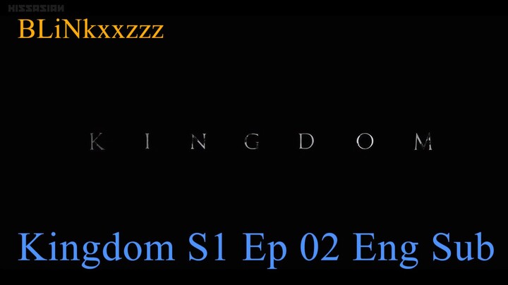 Kingdom Season 1 Ep 02 - Eng Sub