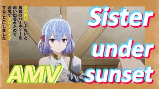 AMV | Sister under sunset