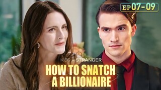 My stepsister wants to seduce my husband?![How to Snatch a Billionaire]EP07-EP09