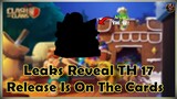 COC Leaks Reveal An Early Town Hall 17 Release Is On The Cards | COC Leak | @AvengerGaming71