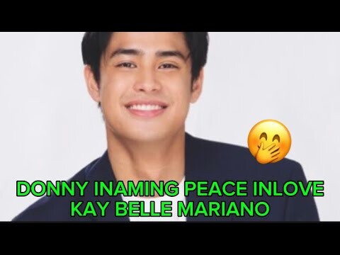 DONNY INAMING PEACE INLOVE KAY BELLE MARIANO🤭🥹❤️