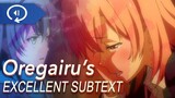 Oregairu's Genuine Scene - Subtext to Text and Beyond