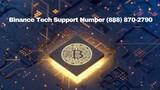Binance Tech Support Number (888) 870-2790 💯 Verified Support Number