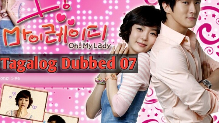 Oh My Lady Tagalog Dubbed HD E07