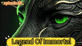 Legend of immortal episode 68