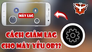 (Free Fire Ob32) Cách Giảm Lag Hiệu Quả Cho Máy Yếu Ob32 | Huy Gaming