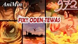 FIX!! ODEN TEWAS - Review One Piece Chapter 972