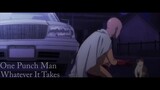 One Punch Man AMV // Whatever It Takes