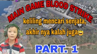 main game blood strike. susah susah cari senjata, ternyata kalah juga