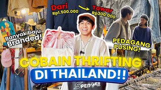 Awalnya 1,5 Juta Jadi 300rb! - Thrifting di Thailand