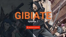 Gibiate Episode 7