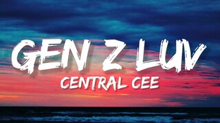 CENTRAL CEE - GEN Z LUV (Lyrics)
