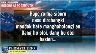 Holong Naso tarputik - Permata Trio (LIRIK LAGU BATAK)