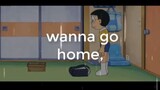 WANNA GO HOME Nobita AMV