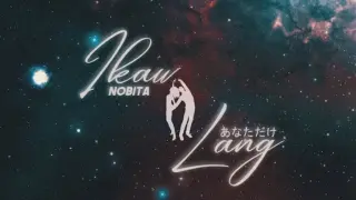 NOBITA - IKAW LANG | Official Lyric Video❤️