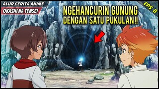 PAST AKHIRNYA NGEDAPETIN KEKUATAN PENGHANCUR YANG OVERPOWER‼️ Okashi Na Tensei Eps 8