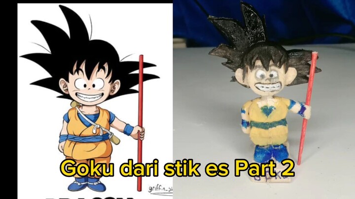 Goku dari stik es part 2