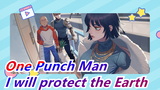 One Punch Man| "I will protect the Earth!" |Burn to goose bumps!