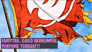 Fairy Tail, Tempat Berkumpul Penyihir Terkuat❗❗