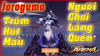 🌸Onmyoji Arena: Jorogumo (Nhện) - Solo Cực Khỏe Nhưng Người Chơi Lại Lãng Quên