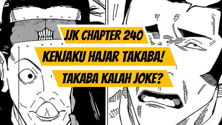 JUJUTSU KAISEN CHAPTER 240 | Kenjaku Hajar Takaba Dan Takaba Kalah Joke