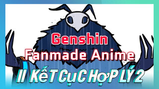 [Genshin, Fanmade Anime] 11- Kết Cục Hợp Lý 2