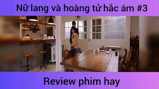 Nữ lang và hoàng tử hắc ám p3