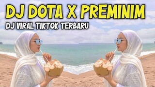 DJ DOTA x PREMINIM || dj viral terbaru 2021 || Zio DJ Remix