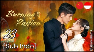 Burning Passion (2025) – Eps. 23 [Sub Indo]