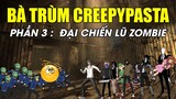 Bà Trùm Creepypasta Phần 3:  Đại Chiến Lũ Zombie Và Kẻ Chủ Mưu Cướp Bà Trùm | Creepypasta VN
