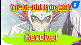 [Yu-Gi-Oh! Epic AMV] Revolver (Kogami Ryoken) - Bousou Machine_1